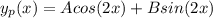 y_p(x) =  Acos(2x)+Bsin(2x)