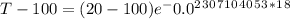 T - 100 = (20 - 100)e^-0.0^2^3^0^7^1^0^4^0^5^3^*^1^8