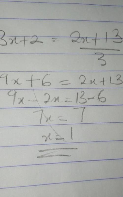 3x +2 = 2x + 13 divided by 
3