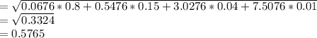 =\sqrt{0.0676*0.8+0.5476*0.15+3.0276*0.04+7.5076*0.01}\\=\sqrt{0.3324}\\=0.5765
