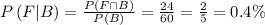 P\left ( F|B \right )=\frac{P(F\cap B)}{P(B)}=\frac{24}{60}=\frac{2}{5}=0.4\%