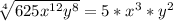\sqrt[4]{625x^{12}y^8} = 5 * {x^3} * {y^2}