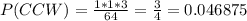 P(CCW)=\frac{1*1*3}{64}=\frac{3}{4}= 0.046875