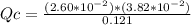 Qc=\frac{(2.60*10^{-2} )*(3.82*10^{-2} )}{0.121}