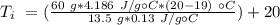 T_i~=(\frac{60~g*4.186~J/g{\circ}C*(20-19)~{\circ}C}{13.5~g*0.13~J/g{\circ}C})+20