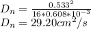 D_{n} = \frac{0.533^{2} }{16 * 0.608 * 10^{-3} }\\D_{n} = 29.20 cm^2 /s