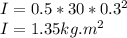 I = 0.5*30*0.3^{2}\\I = 1.35 kg.m^2