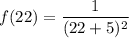 f(22) = \dfrac{1}{(22+5)^2}