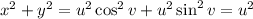 x^2+y^2=u^2\cos^2v+u^2\sin^2v=u^2