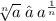 \sqrt[n]{a}  \: ⇒ \:  {a}^{ \frac{1}{n} }