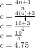 c=\frac{4n+3}{n}\\c=\frac{4(4)+3}{4}\\c=\frac{16+3}{4}\\c = \frac{19}{4}\\c= 4.75