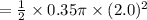 =\frac{1}{2}\times 0.35\pi\times (2.0)^2