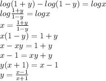 log(1+y) - log(1-y) = log x \\log\frac{1+y}{1-y} =log x\\x = \frac{1+y}{1-y}\\x(1-y)=1+y\\x-xy=1+y\\x-1 = xy+y\\y(x+1)=x-1\\y=\frac{x-1}{x+1}