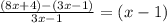 \frac{(8x+4)-(3x-1)}{3x-1}=(x-1)