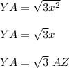 YA=\sqrt{3x^{2}}\\\\YA=\sqrt{3}x\\\\YA=\sqrt{3}\ AZ