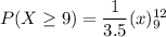 P(X \geq 9) =  {\dfrac{1}{3.5}}(x)^{12}_{9}