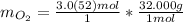 m_{O_{2}} = \frac{3.0(52)mol}{1}*\frac{32.000g}{1mol}