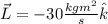 \vec{L}=-30\frac{kgm^2}{s}\hat{k}