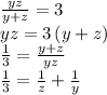 \frac{yz}{y+z} =3\\yz=3\,(y+z)\\\frac{1}{3} =\frac{y+z}{yz} \\\frac{1}{3}=\frac{1}{z} +\frac{1}{y}