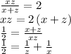\frac{xz}{x+z} =2\\xz=2\,(x+z)\\\frac{1}{2} =\frac{x+z}{xz} \\\frac{1}{2} =\frac{1}{z} +\frac{1}{x}