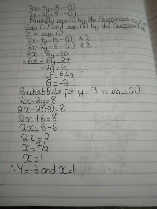 Solve using eliminates method 3x-4y=15 2x-2y=8