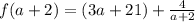 f(a+2)=(3a+21)+\frac{4}{a+2}