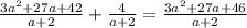 \frac{3a^2+27a+42}{a+2} +\frac{4}{a+2} = \frac{3a^2+27a+46}{a+2}