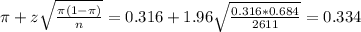 \pi + z\sqrt{\frac{\pi(1-\pi)}{n}} = 0.316 + 1.96\sqrt{\frac{0.316*0.684}{2611}} = 0.334