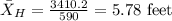 \bar X_{H}=\frac{3410.2}{590}=5.78\ \text{feet}