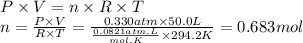 P \times V = n \times R \times T\\n = \frac{P \times V}{R \times T}  = \frac{0.330atm \times 50.0L}{\frac{0.0821atm.L}{mol.K}  \times 294.2K} = 0.683 mol