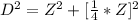 D^2 = Z^2 +[ \frac{1}{4} * Z ]^2