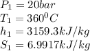 P_1 = 20 bar\\T_1 = 360^{0}C\\ h_1 = 3159.3 kJ/kg\\S_1 = 6.9917 kJ/kg