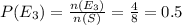 P(E_{3} ) = \frac{n(E_{3} )}{n(S)} = \frac{4}{8} = 0.5