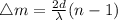 \triangle m = \frac{2d}{\lambda} (n - 1)