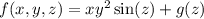 f(x,y,z) = xy^2\sin(z) + g(z)