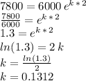 7800=6000\,e^{k\,*\,2}\\\frac{7800}{6000} =e^{k\,*\,2}\\1.3=e^{k\,*\,2}\\ln(1.3)=2\,k\\k=\frac{ln(1.3)}{2} \\k=0.1312