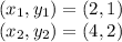 (x_1,y_1)=(2,1)\\(x_2,y_2)=(4,2)