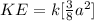 KE =k [ \frac{3}{8} a^2  ]