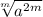 \sqrt[m]{a^{2m}}