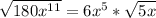 \sqrt{180x^{11}} = 6x^{5} * \sqrt{5x}