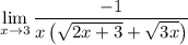 \displaystyle\lim_{x\to3}\frac{-1}{x\left(\sqrt{2x+3}+\sqrt{3x}\right)}