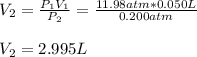 V_2=\frac{P_1V_1}{P_2}=\frac{11.98atm*0.050L}{0.200atm}\\ \\V_2=2.995L