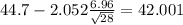 44.7-2.052\frac{6.96}{\sqrt{28}}=42.001
