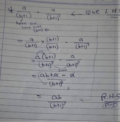 Show that a/(b+1)-a/(b+1)^2 can be Written as ab/(b+1)^2