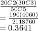 \frac{20C2 (30C3)}{50C5} \\=\frac{190(4060)}{2118760} \\=0.3641