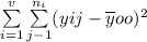 \sum \limits ^v_{i=1} \sum \limits ^{n_i}_{j-1}(yij- \overline {y}oo)^2
