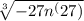 \sqrt[3]{-27n^(27)}