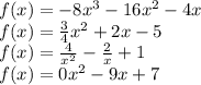 f(x) = -8x^3 - 16x^2 - 4x\\f(x) = \frac{3}{4}x^2 + 2x - 5\\f(x) = \frac{4}{x^2} - \frac{2}{x} + 1\\f(x) = 0x^2 - 9x + 7