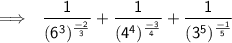 \sf \:  \:  \implies \: \:  \dfrac{1}{ ({ {6}^{3} )^{ \frac{ - 2}{3}  } } }  +  \dfrac{1}{ ({ {4}^{4} )^{ \frac{ - 3}{4}  } } }  +  \dfrac{1}{ ({ {3}^{5} )^{ \frac{ - 1}{5}  } } }