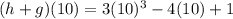 (h+g)(10) = 3(10)^3-4(10)+1